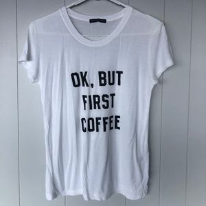 "OK But First Coffee" t-shirt